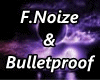 F.Noize & Bulletproof