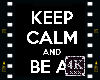 4K .:Keep Calm:.