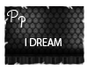 <Pp> I Dream