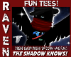 THE SHADOW KNOWS TEE!