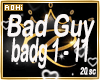 R| Bad Guy