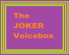 *JK* The Joker VoiceBox