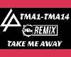 Remix Take Me Away