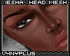 V4NY+|IESHA Head [E]