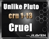 Unlike Pluto - Cruel