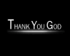 Thank You God
