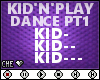 !C Kid'N'Play Dance F/M