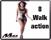 Max- Walk Actions 8