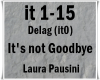 It s not Goodbye