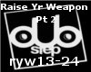 Raise Yr Weapon DUB2