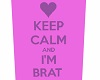 Keep Calm Brat Sign
