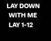 LAY DOWN WITH ME