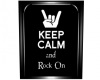 Keep calm and Rock on