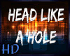 (HD) Head Like A Hole P1