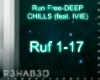DEEP CHILLS- Run Free