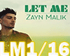ZAYN  Let Me