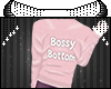 *A* Bossy Bottom Sweater