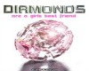 Diamonds Are A Girls BF