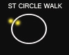 ST WALK IN A CIRCLE FOR2