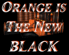 Orange IS the New BLACK