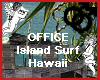 OFFICE ISLANDSURF HAWAII