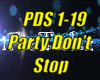 *(PDS) Party Don't Stop*