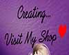 Creating.. Visit My Shop