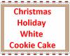 Holiday White CookieCake