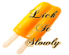 lick it slowly