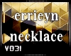 Errieyn Necklace (req)