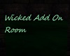 Wicked Add On Room