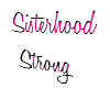 Sisterhood Strong