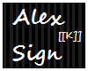 [[K]]Alex Sign