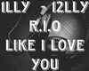 Like I Love You..R.I.O.