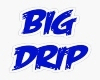 BigDrip