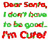 Dear Santa .. I'm Cute!