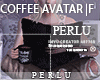 [P]Coffee Avatar |F