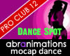 Pro Club 12 Dance Spot