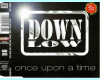 DOWN LOW - Once Upon