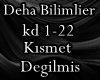 KÄ±smet Degilmis Deha B.