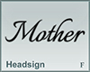 Headsign Mother