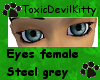 TDK!Eyes (F) steel grey