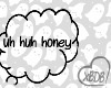 ♡ uh huh honey