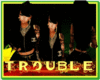 TROUBLE$ RIGHT HAIR 