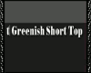 t| Greenish Short Top