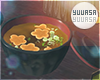 ⟢吸い物 [Soup]