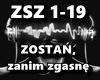ZOSTAN, zanim zgasnę