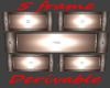 5 frame -DERIVABLE-
