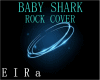 ROCK COVER-BABY SHARK