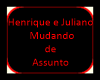 MUDANDO DE ASSUNTO H&J